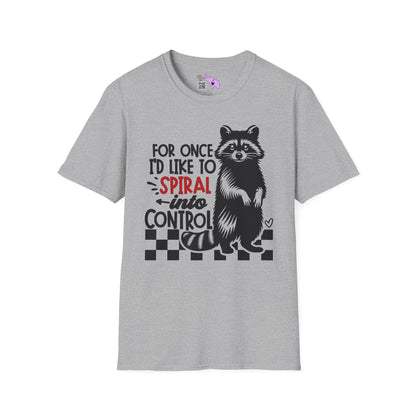 For Once I'd Like To Spiral Into Control Adult T-shirt
