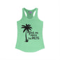 Find Me Under The Palms Women's Ideal Racerback Tank