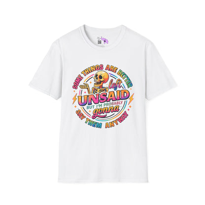 Some Things Are Better Left Unsaid But I'm Probably Gonna Say Them Anyway Adult T-shirt