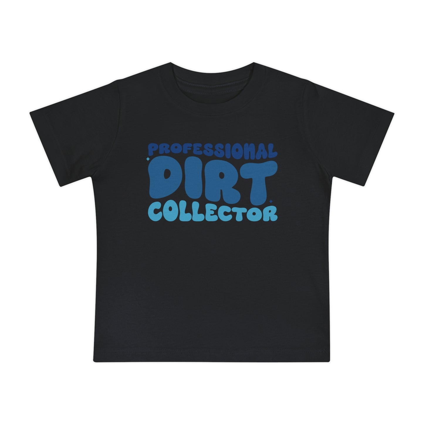 Professional Dirt Collector Infant T-Shirt