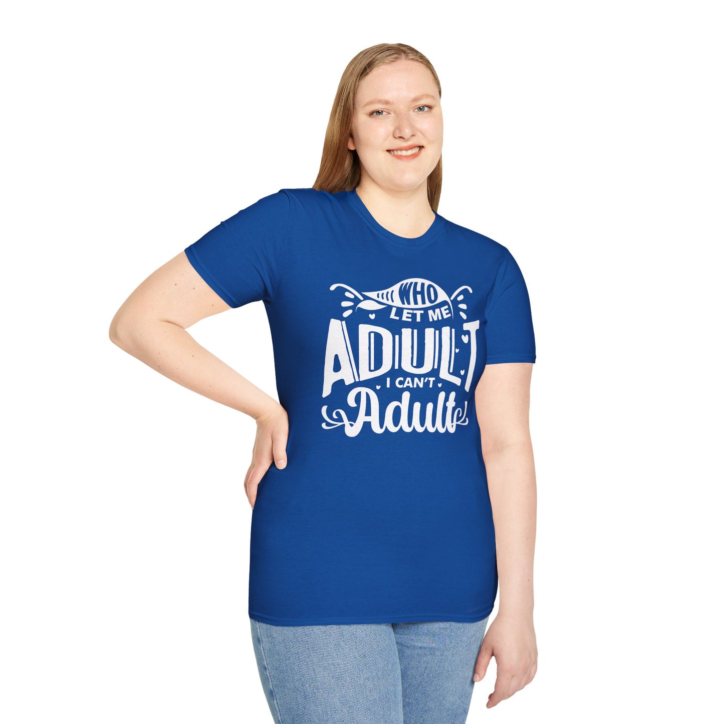 Who Let Me Adult I Can't Adult T-shirt