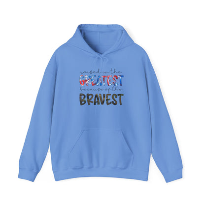 Raised In The Greatest Because Of The Bravest Heavy Blend™ Hooded Sweatshirt