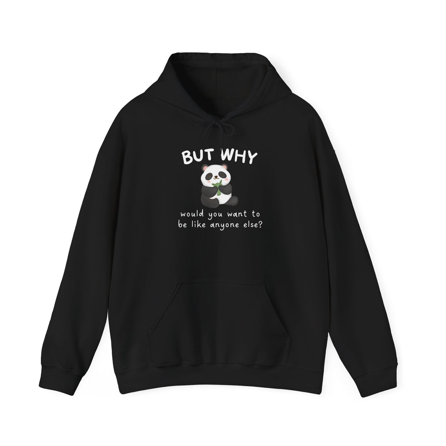 But Why Would You Want to be Like Anyone Else Panda Heavy Blend™ Hooded Sweatshirt