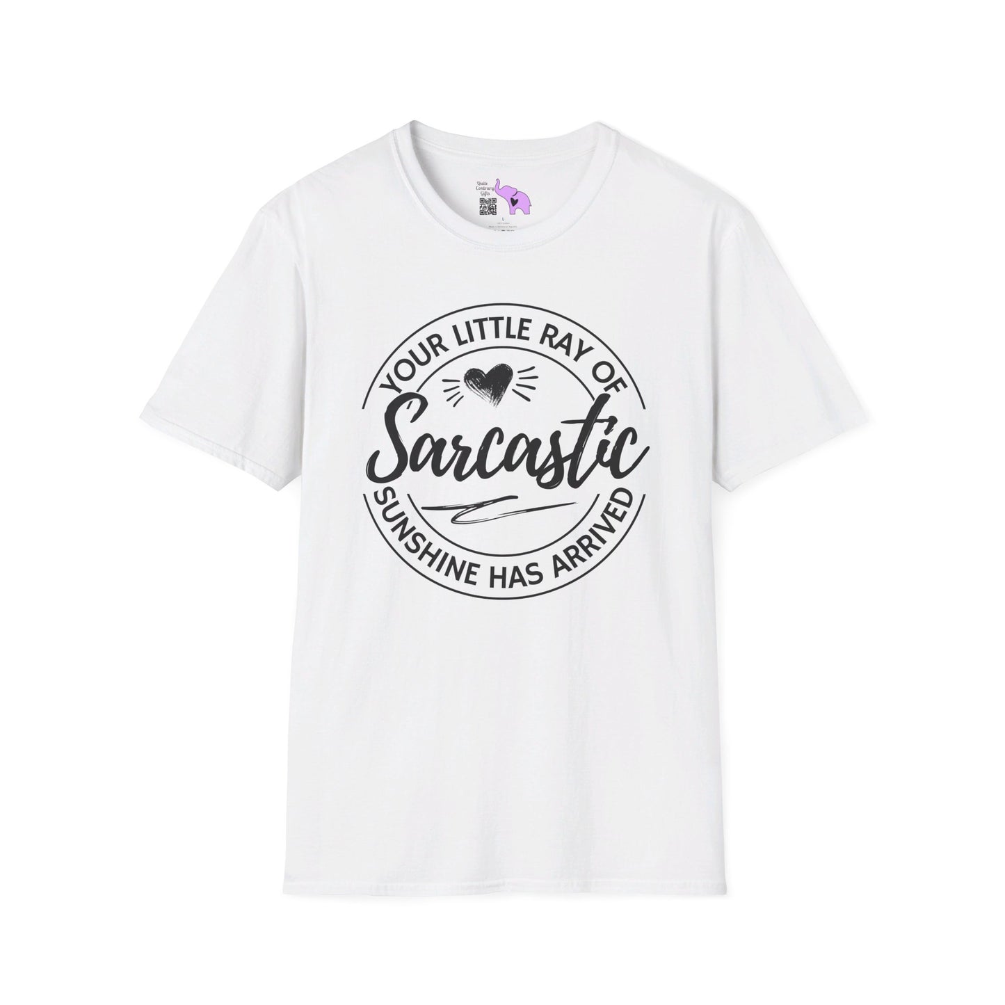 Your Little Ray of Sarcastic Sunshine Has Arrived T-shirt