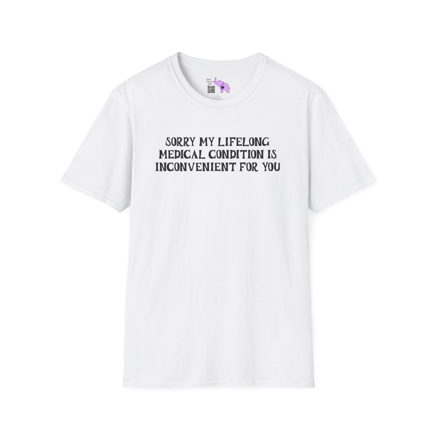 Sorry My Lifelong Medical Condition Is Inconvenient For You Adult T-shirt