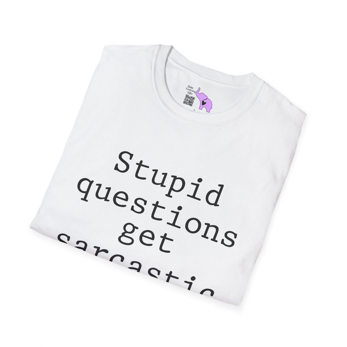 Stupid Questions Get Sarcastic Answers Adult T-shirt