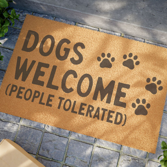 Dogs Welcome (People Tolerated) 2 Coconut Fiber Doormat