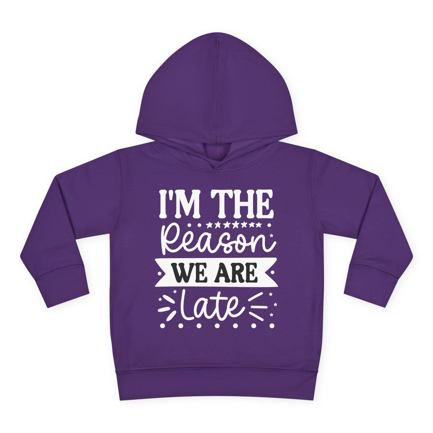 I'm The Reason We Are Late Toddler Hoodie