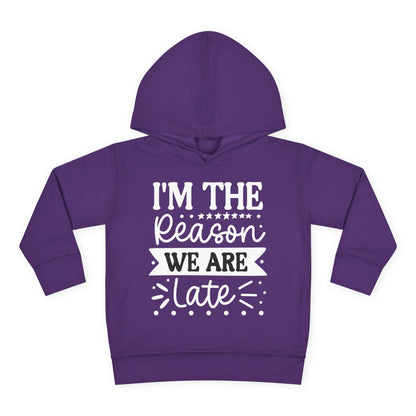 I'm The Reason We Are Late Toddler Hoodie