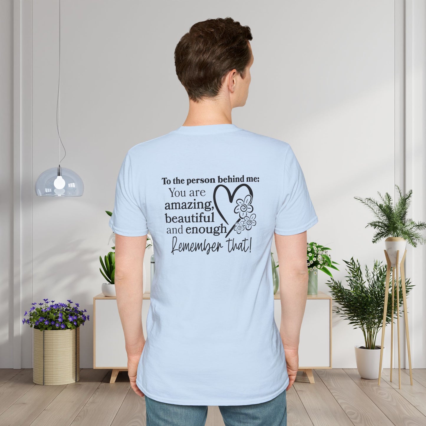 To The Person Behind Me-You Matter Adult T-shirt