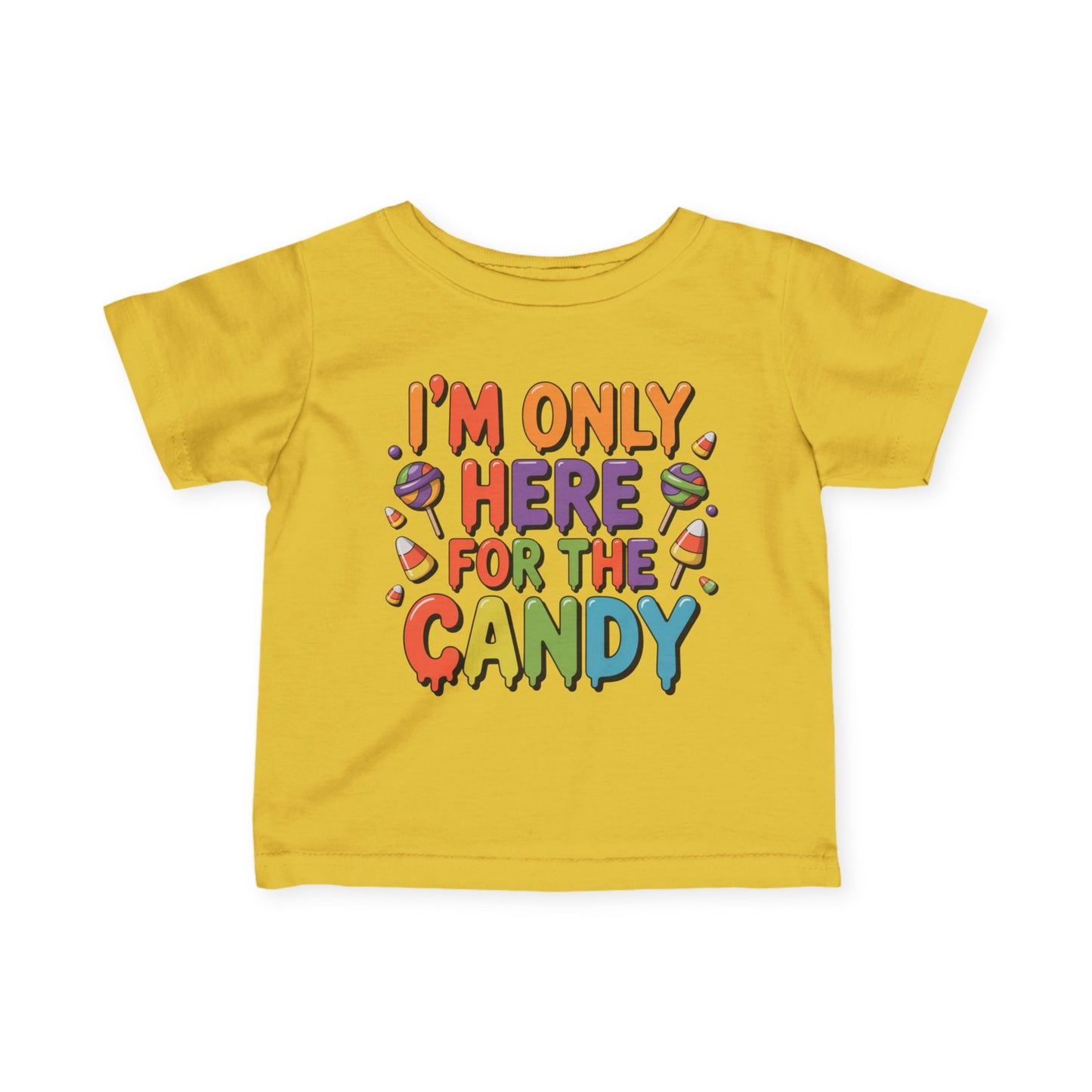 I'm Only Here For The Candy Infant Soft T-Shirt