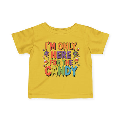 I'm Only Here For The Candy Infant Soft T-Shirt