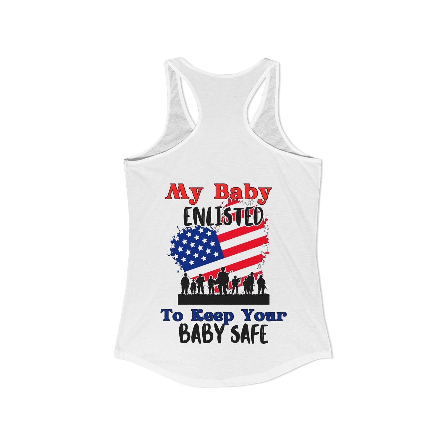 My Baby Enlisted to Keep Your Baby Safe Women's Ideal Racerback Tank