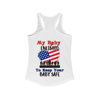 My Baby Enlisted to Keep Your Baby Safe Women's Ideal Racerback Tank
