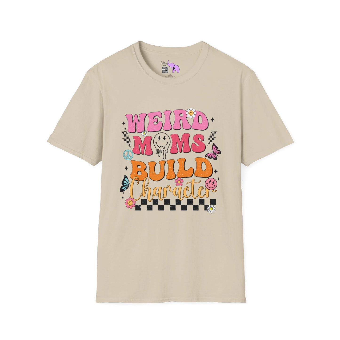 Weird Moms Build Character T-shirt