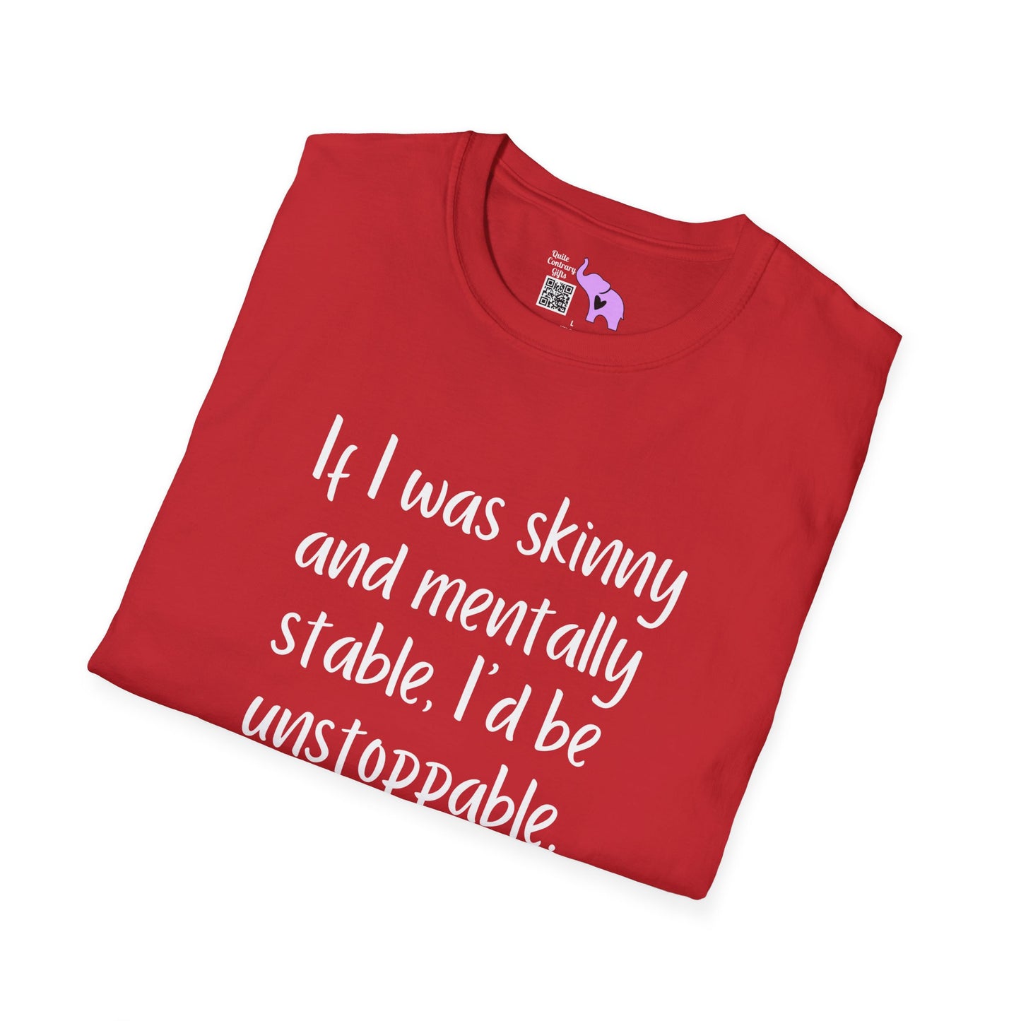 If I Was Skinny and Mentally Stable... Adult T-shirt