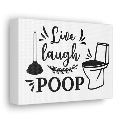 Live Laugh Poop Canvas Horizontal Wraps w/o Frame