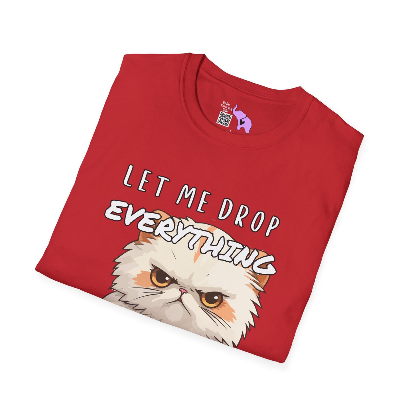 Let Me Drop Everything and Work on Your Problems Adult T-shirt