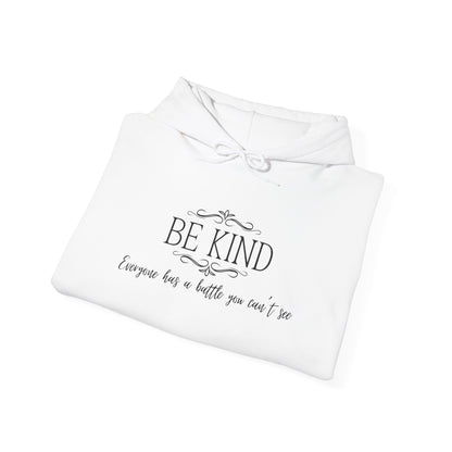 Be Kind Everyone Has A Battle You Can't See Heavy Blend™ Hooded Sweatshirt