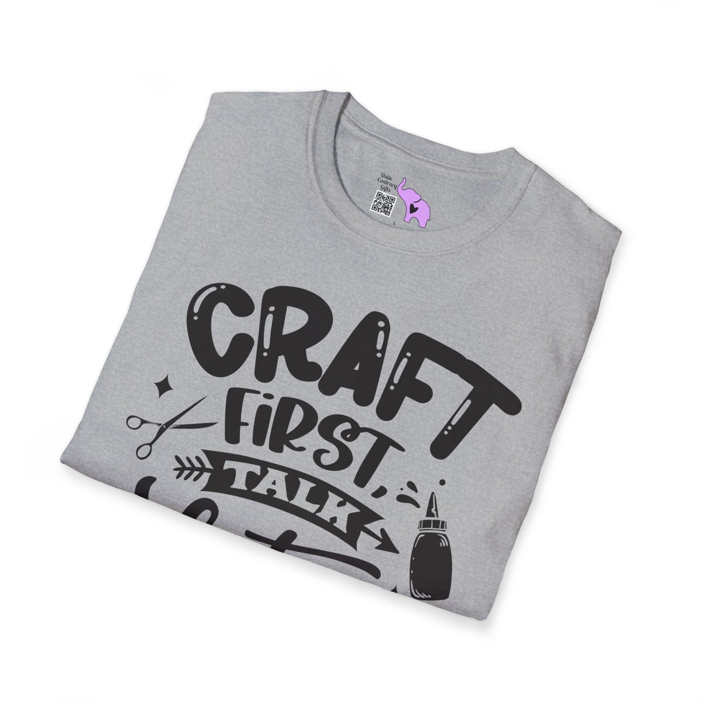 Craft First Talk Later Adult T-shirt