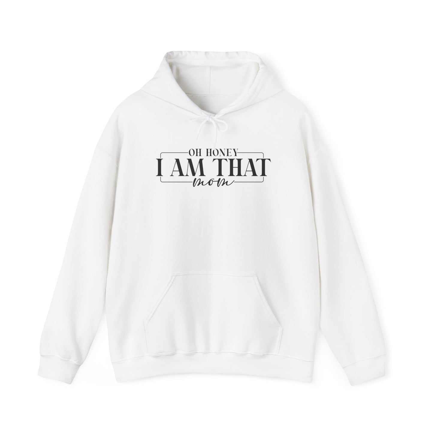 Oh Honey I'm That Mom Heavy Blend™ Hooded Sweatshirt
