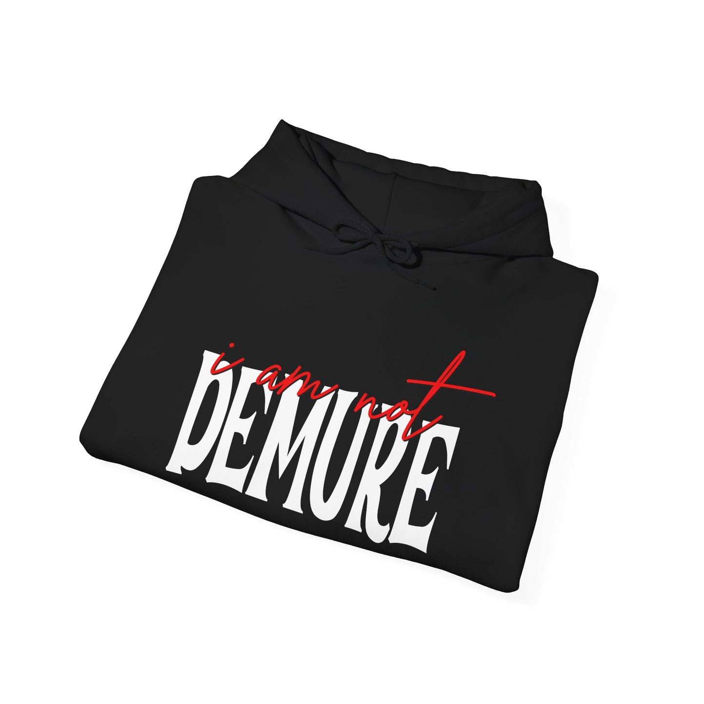 I Am Not Demure Heavy Blend™ Hooded Sweatshirt