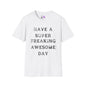 Have A Super Freaking Awesome Day Adult T-shirt