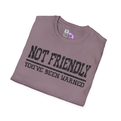 Not Friendly You've Been Warned Adult T-shirt