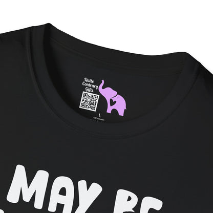 I May Be Wrong But I Doubt It Adult T-shirt