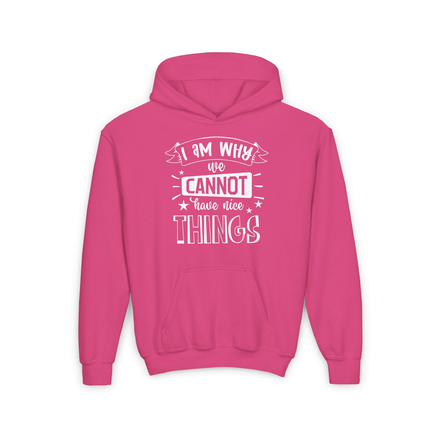I Am Why We Cannot Have Nice Things Youth Heavy Blend Hoodie
