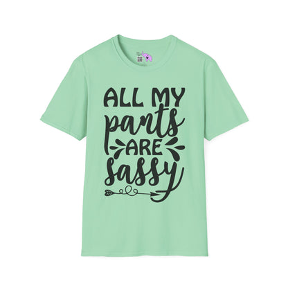 All My Pants Are Sassy T-shirt