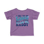 I Try To Be Good But I Take After My Daddy Infant Soft T-Shirt