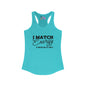 I Match Energy So How We Gon' Act Women's Ideal Racerback Tank