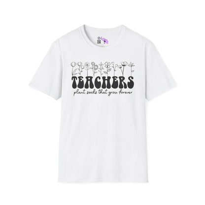 Teachers Plant Seeds That Grow Forever Adult T-shirt