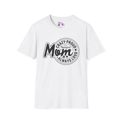 Crazy Proud Always Loud Volleyball Mom Adult T-shirt
