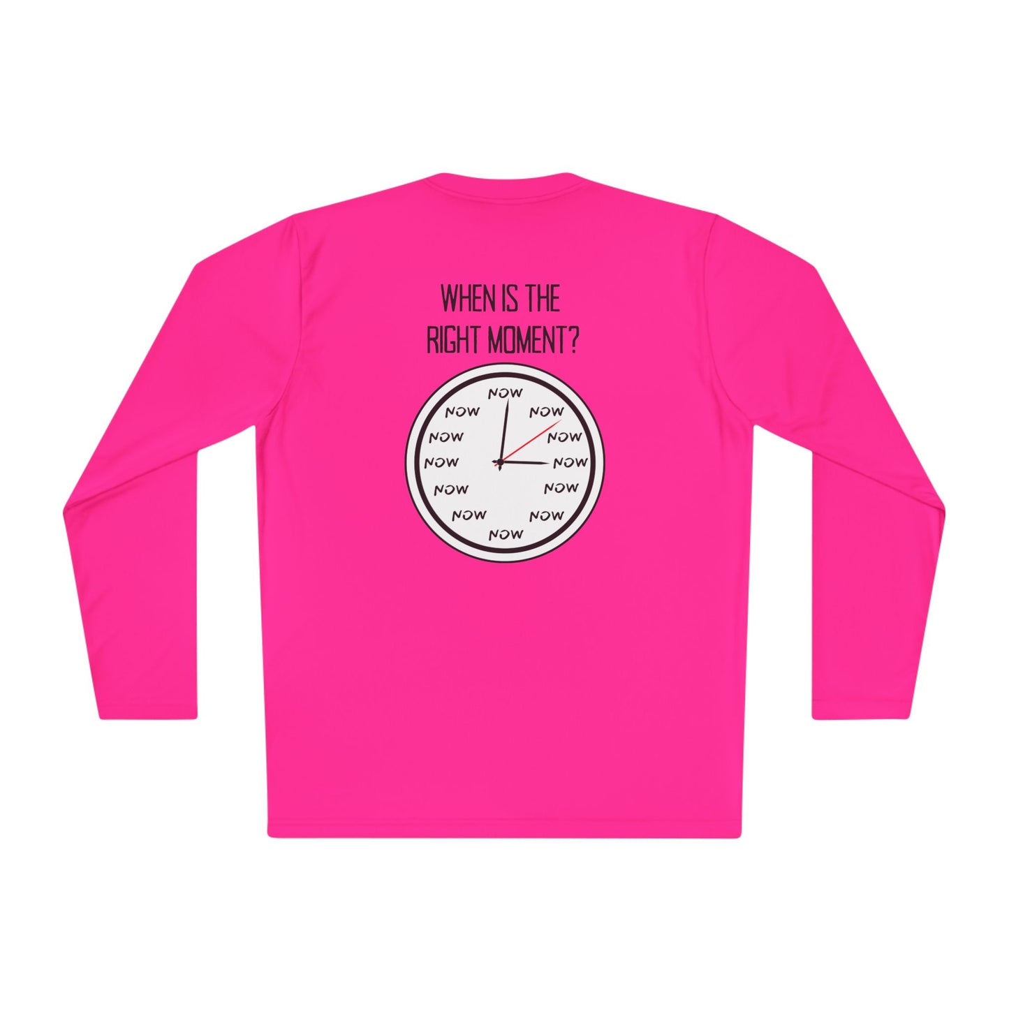 When is The Right Time? Adult Long Sleeve Tee