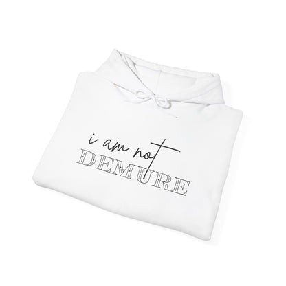 I Am Not Demure 2 Heavy Blend™ Hooded Sweatshirt