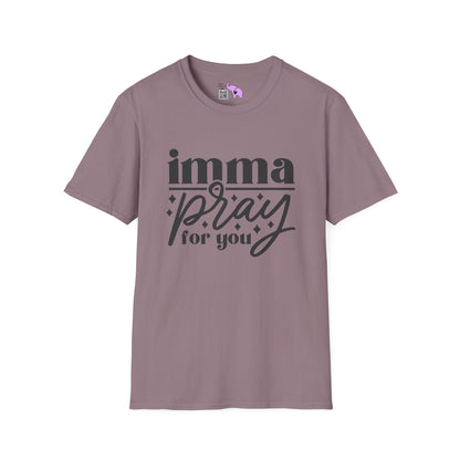 Imma Pray For You Adult T-shirt