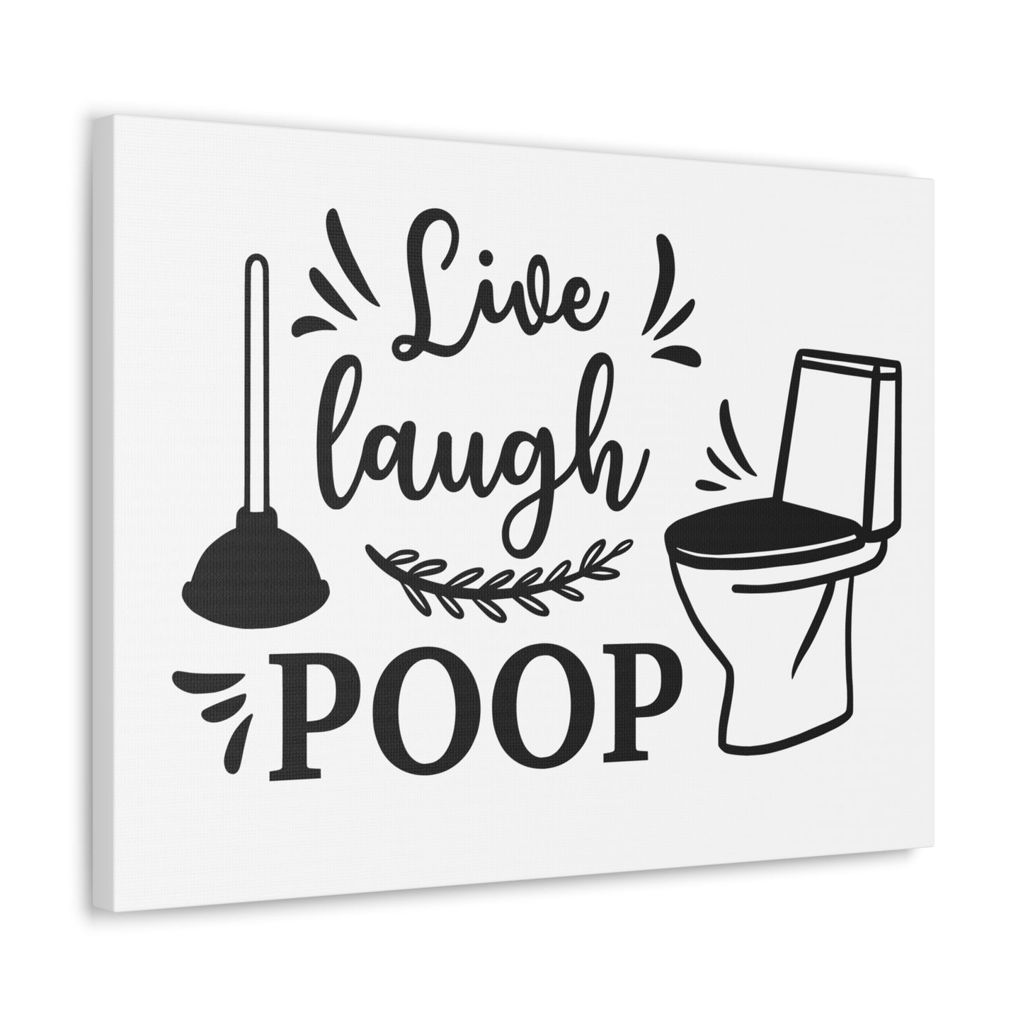 Live Laugh Poop Canvas Horizontal Wraps w/o Frame