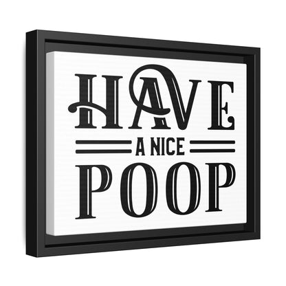 Have A Nice Poop (Horizontal) Framed Canvas Bathroom Art