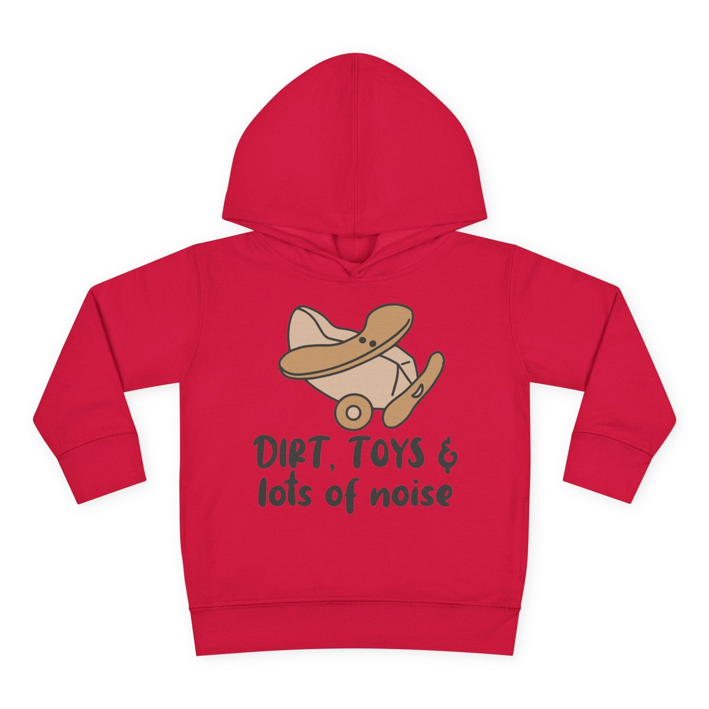 Dirt, Toys, & Lots of Noise Toddler Hoodie