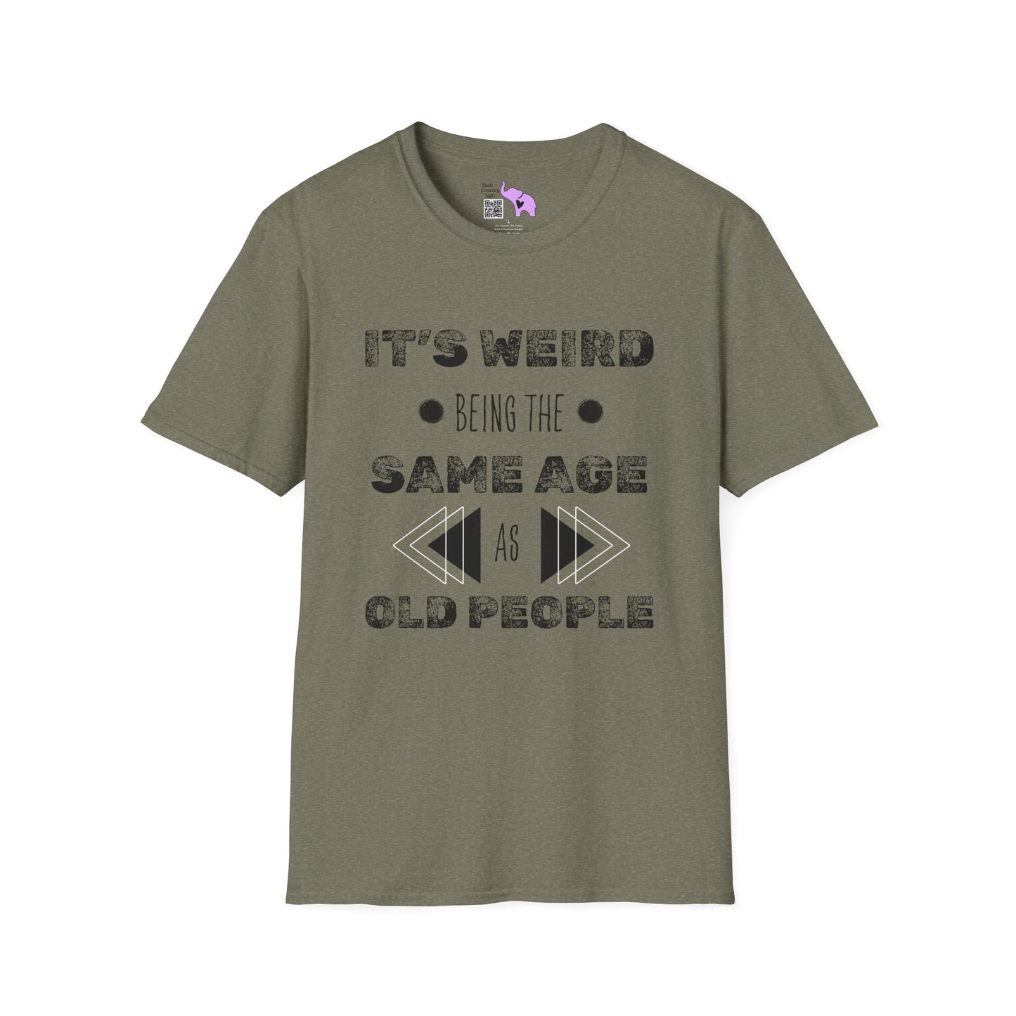 It's Weird Being The Same Age As Old People T-shirt