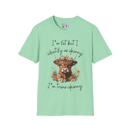 I'm Fat But I Identify as Skinny; I'm Trans-skinny Adult T-shirt