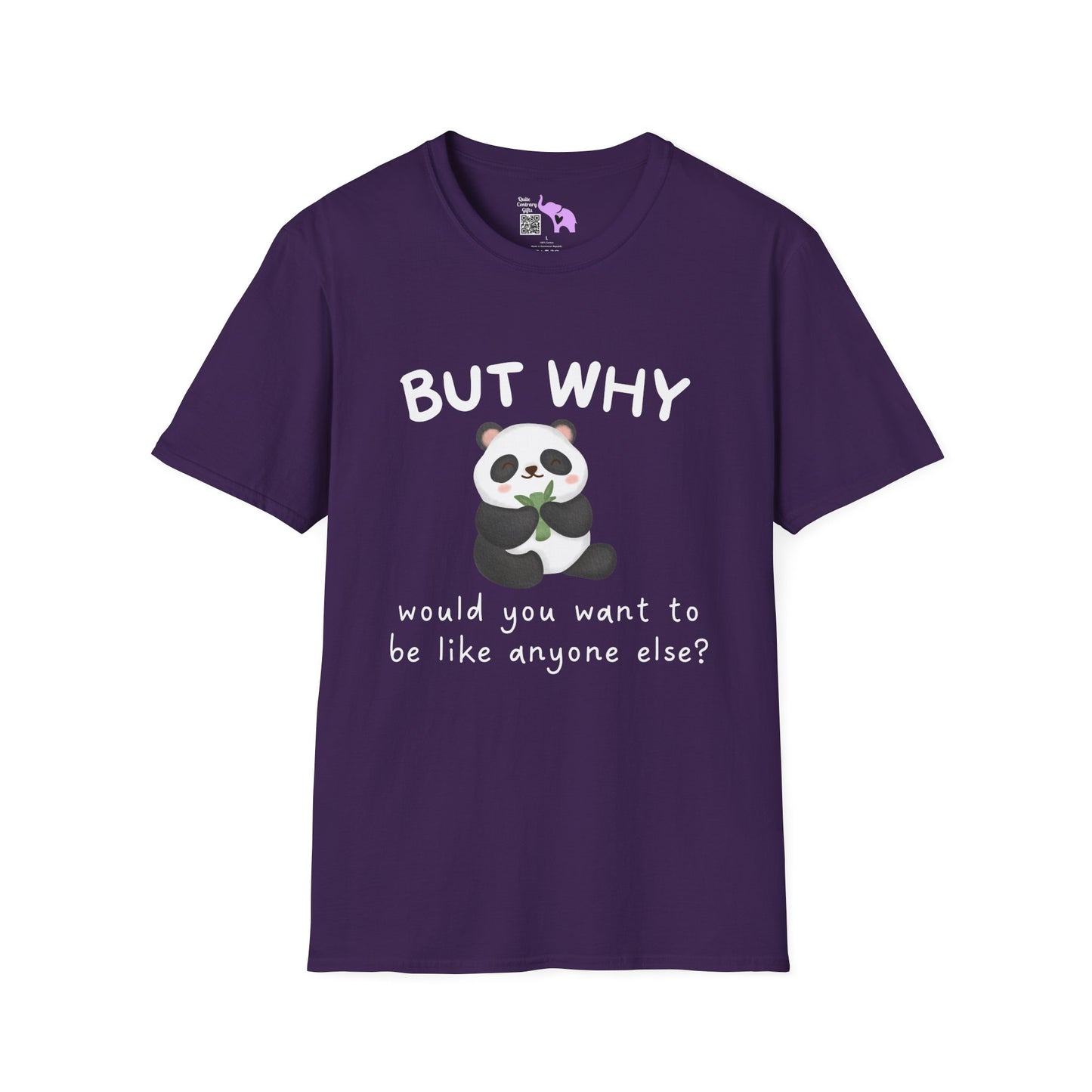 But Why Would You Want To Be Like Anyone Else? (Panda) T-shirt