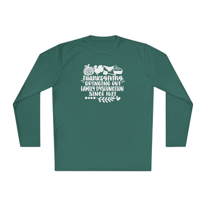 Thanksgiving Bringing Out Family Dysfunction Since 1671 Adult Long Sleeve Tee