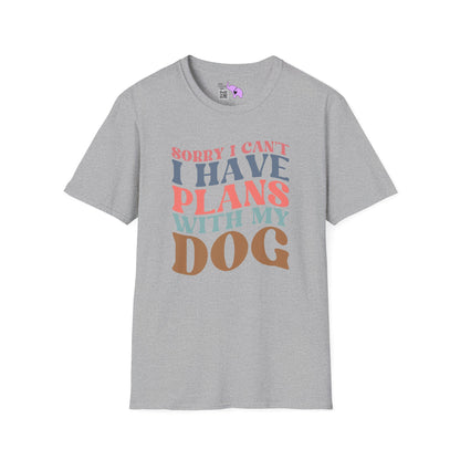 Sorry I Can't I Have Plans With My Dog Adult T-shirt