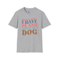 Sorry I Can't I Have Plans With My Dog Adult T-shirt
