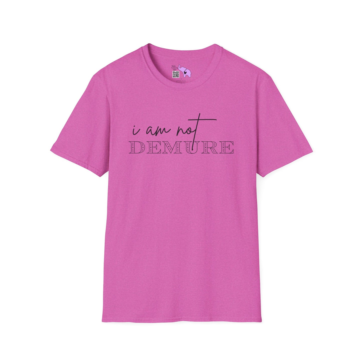 I Am Not Demure 2 T-shirt