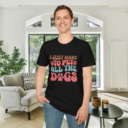 I Just Want To Pet All The Dogs Adult T-shirt