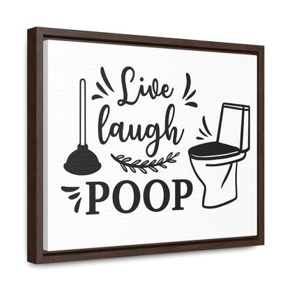 Live Laugh Poop 2 Canvas Wraps, Horizontal Frame